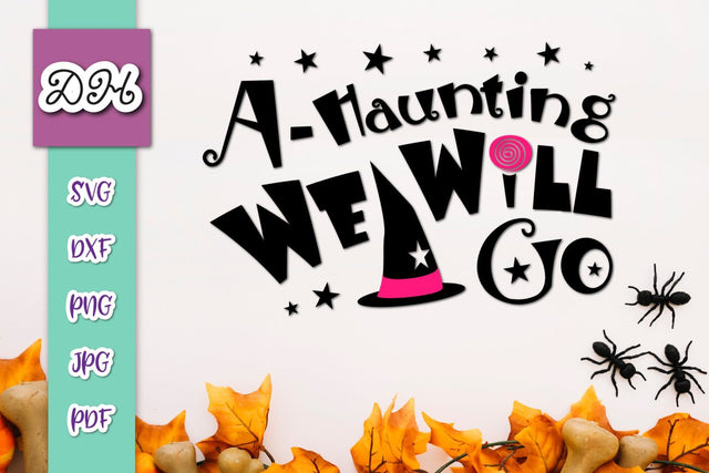 A Haunting We Will Go Happy Halloween Print and Cut SVG Digitals by Hanna 