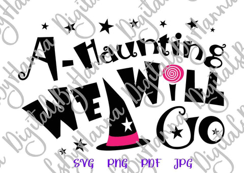 A Haunting We Will Go Happy Halloween Print and Cut SVG Digitals by Hanna 