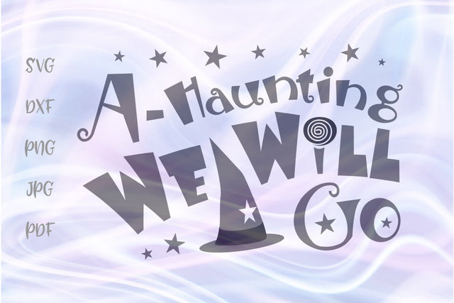 A Haunting We Will Go Happy Halloween SVG, PNG, DXF, PDF, JPG SVG Digitals by Hanna 