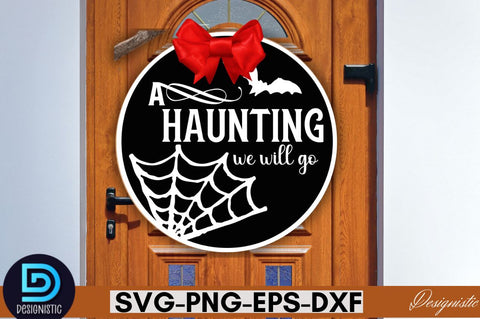 A haunting we will go SVG SVG DESIGNISTIC 