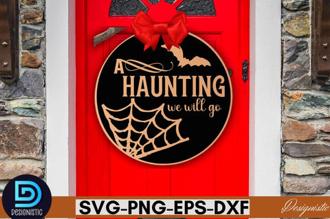 A haunting we will go SVG SVG DESIGNISTIC 