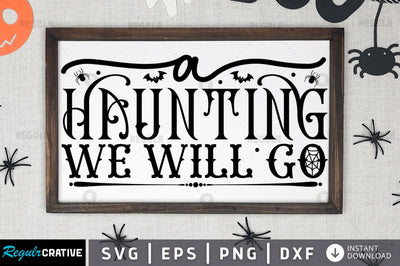 A haunting we will go SVG SVG Regulrcrative 