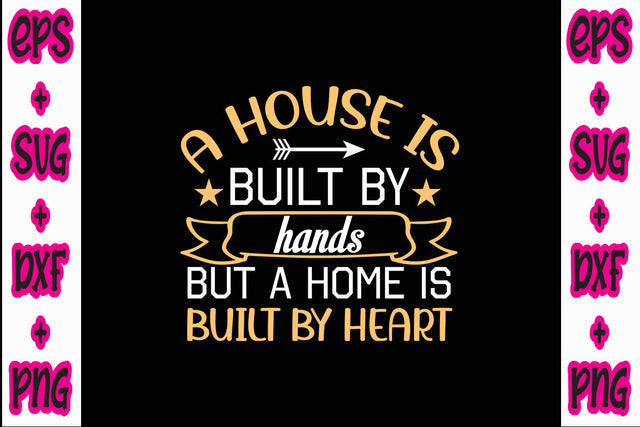 A house is built by hands, but a home is built by heart SVG Nurstore 