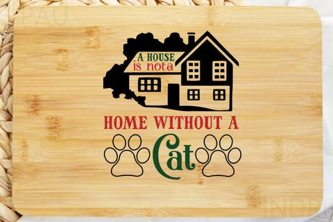 A House Is Not A Home Without A Cat SVG Angelina750 