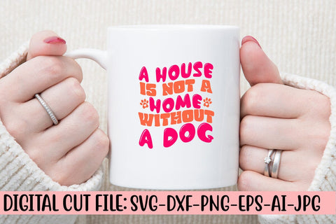 A House Is Not A Home Without A Dog Retro SVG SVG Syaman 