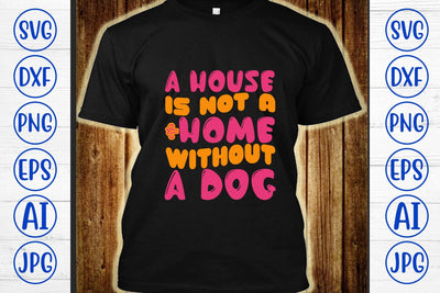 A House Is Not A Home Without A Dog Retro SVG SVG Syaman 