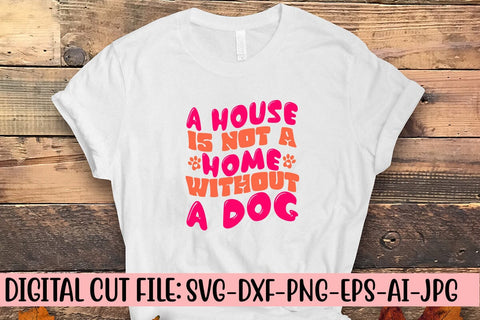 A House Is Not A Home Without A Dog Retro SVG SVG Syaman 