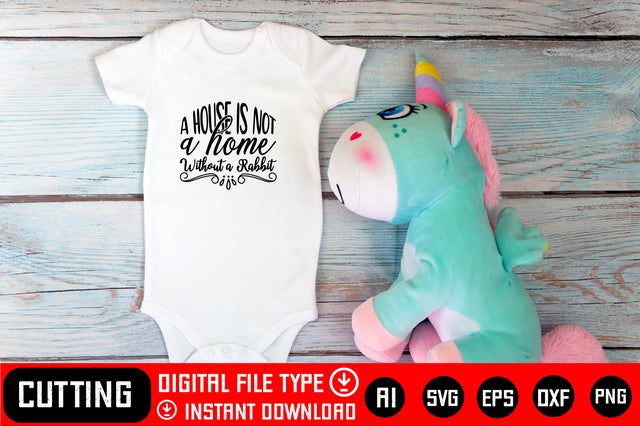 A House is Not a Home Without a Rabbit SVG CraftlabSvg29 