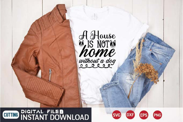 a house is not home without a dog svg SVG designer krishna 
