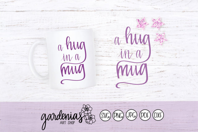 A Hug in a Mug SVG Gardenias Art Shop 