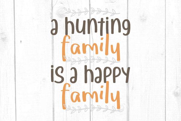 A Hunting family Is A Happy Family Svg SVG cricutfilesmg 