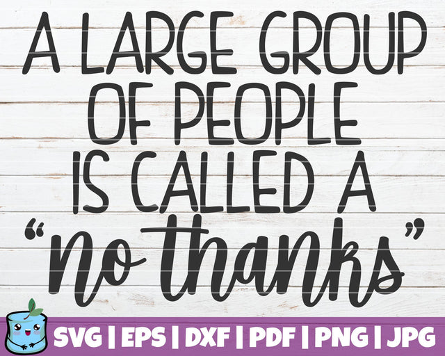 A Large Group Of People Is Called A No Thanks SVG MintyMarshmallows 