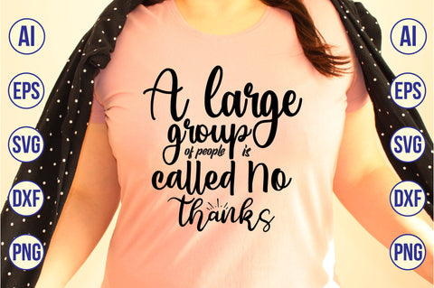 A large group of people is called No Thanks svg SVG orpitasn 