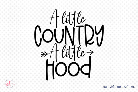 A Little Country A Little Hood - Country Girl SVG - Girl SVG SVG CraftLabSVG 
