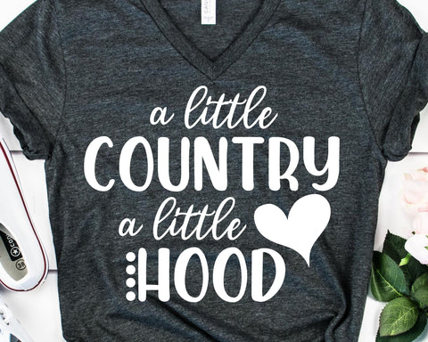 A Little Country A Little Hood SVG - Southern Quote SVG She Shed Craft Store 