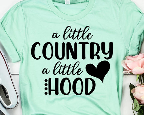 A Little Country A Little Hood SVG - Southern Quote SVG She Shed Craft Store 