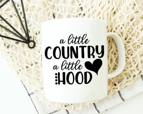 A Little Country A Little Hood SVG - Southern Quote SVG She Shed Craft Store 