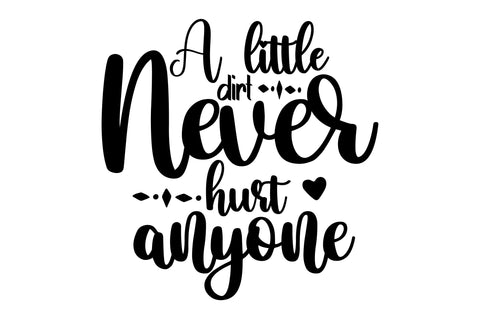 A little dirt never hurt anyone SVG nirmal108roy 