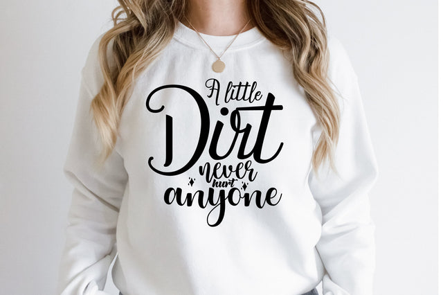 A little dirt never hurt anyone svg SVG orpitasn 