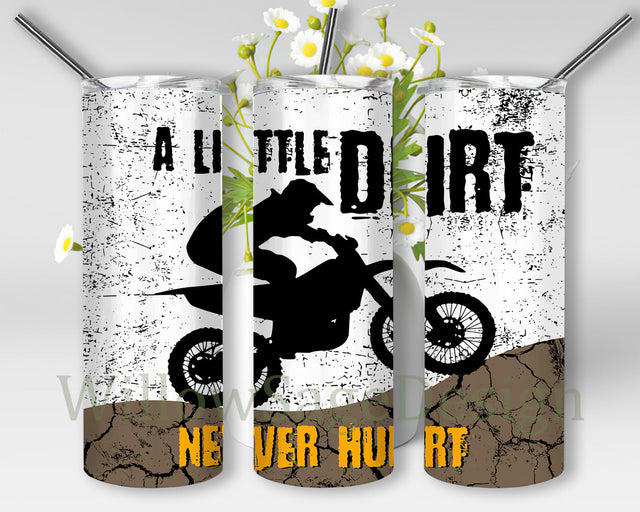 A Little Dirt Never Hurt Tumbler Png, Biker 20oz Skinny Tumbler, Motocross Tumbler Wrap, Motorcycle Sublimation Design, Biker Gift, Digital Download Sublimation WillowSageDesign 