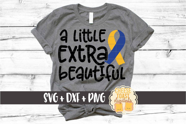 A Little Extra Beautiful - Down Syndrome Awareness SVG PNG DXF Cut Files SVG Cheese Toast Digitals 
