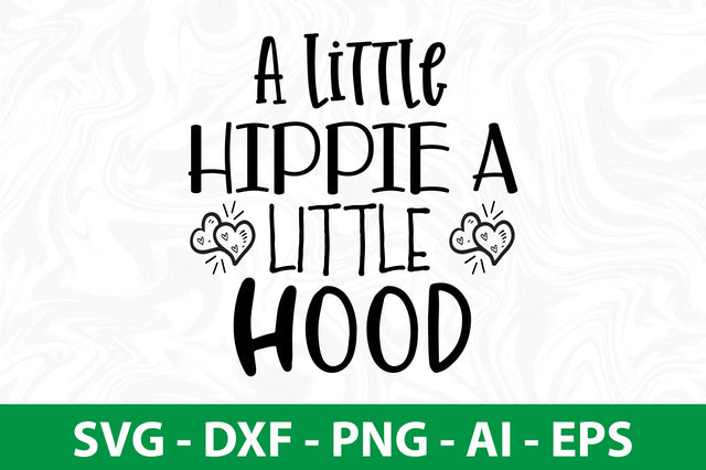 A Little Hippie a Little Hood- svg SVG nirmal108roy 