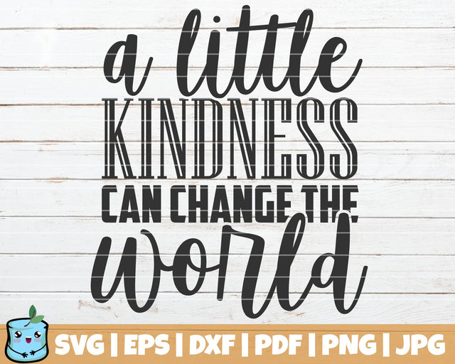A Little Kindness Can Change The World SVG MintyMarshmallows 