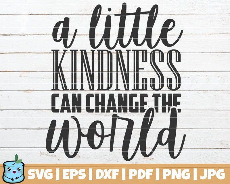 A Little Kindness Can Change The World SVG MintyMarshmallows 