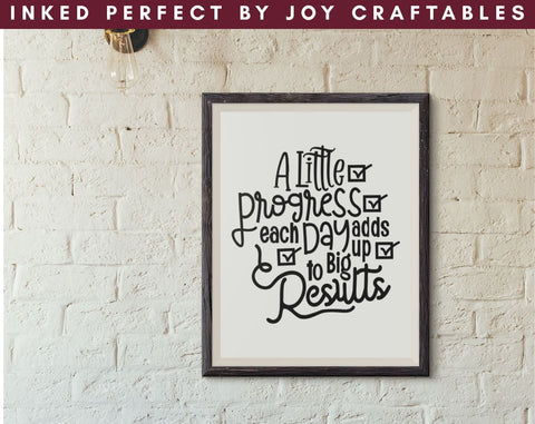 A Little Progress Each Day Adds Up To Big Results SVG Inked Perfect 