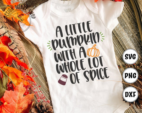 A Little Pumpkin with a Whole lot of Spice SVG, DXF, PNG SVG Design Shark 