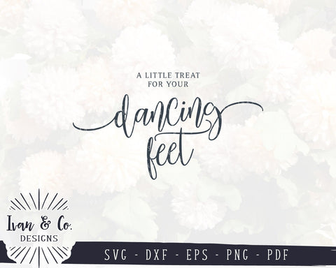 A Little Treat For Your Dancing Feet SVG Files | Wedding Dancing Feet Sign | Commercial Use | Cricut | Silhouette | Cut Files (1011093479) SVG Ivan & Co. Designs 