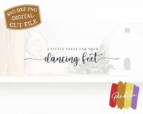 A Little Treat For Your Dancing Feet SVG Files | Wedding Dancing Feet Sign | Wedding Svg | Commercial Use | Cricut | Silhouette | Digital Cut Files (1090337636) SVG PinkZou 