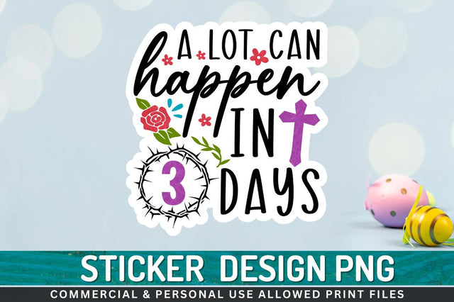 A lot can happen in 3 days Sublimation PNG Sublimation Regulrcrative 