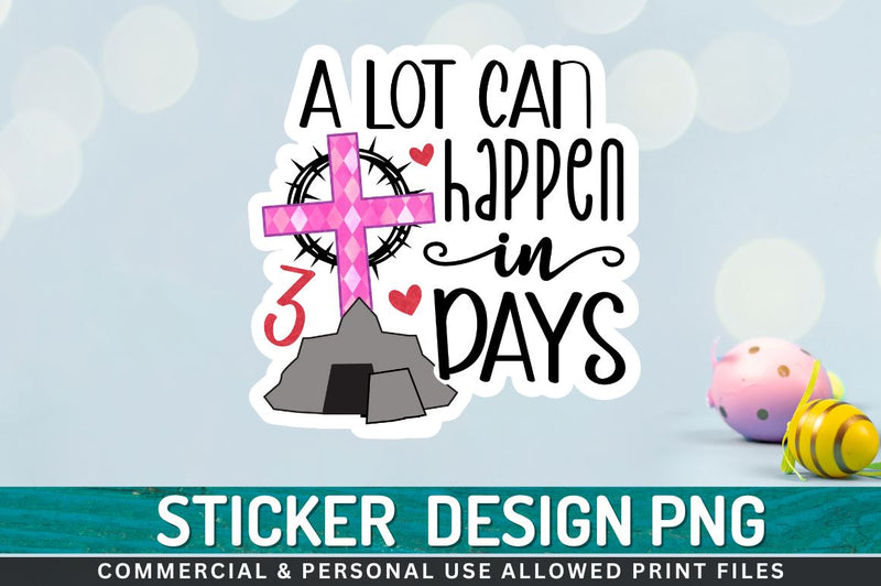 A lot can happen in 3 days Sublimation PNG Sublimation Regulrcrative 