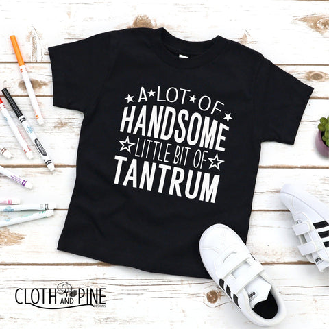 A Lot of Handsome. Little Bit of Tantrum SVG Cloth and Pine Designs 