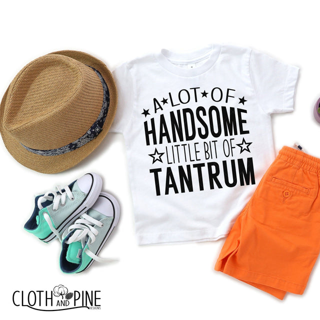 A Lot of Handsome. Little Bit of Tantrum SVG Cloth and Pine Designs 