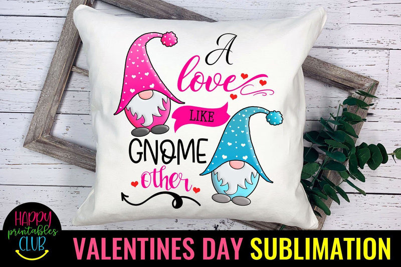 A Love Like Gnome Other -Valentines Day Gnome Sublimation Sublimation Happy Printables Club 