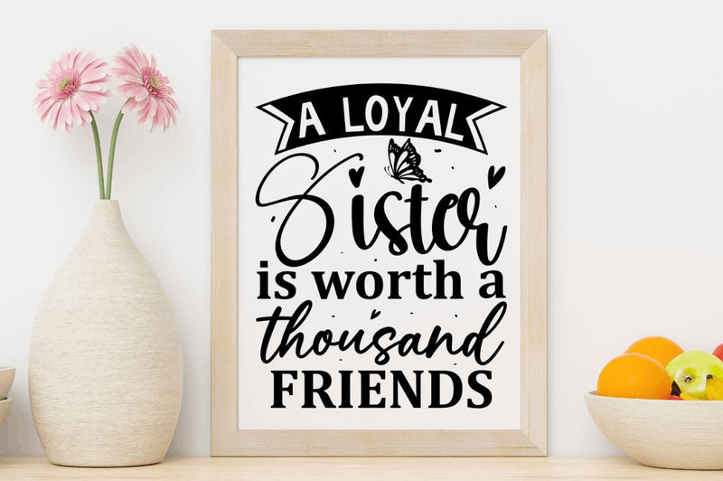 A loyal sister is worth a thousand friends SVG - So Fontsy