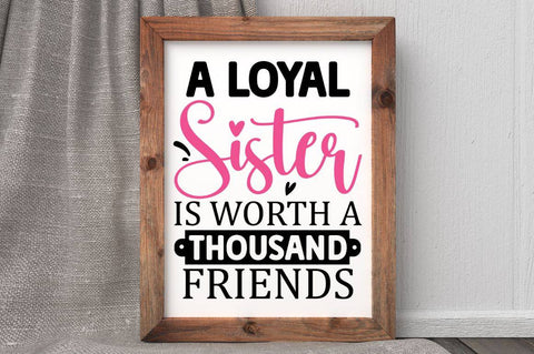 A loyal sister is worth a thousand friends SVG SVG Regulrcrative 