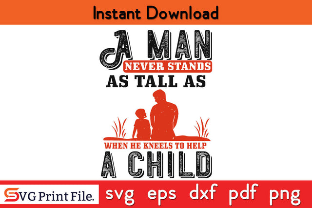 A man never stands as Father's day SVG PNG PDF CUT File SVG SVG Print File 
