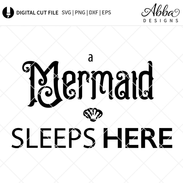 A Mermaid Sleeps Here SVG Abba Designs 