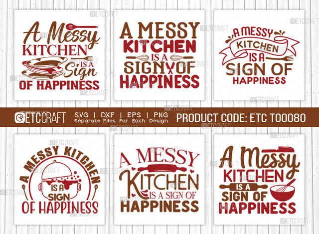 A Messy Kitchen Is A Sign Of Happiness SVG Bundle | Messy Kitchen Svg | Cooking Mom Svg | Kitchen Quotes | ETC T00080 SVG ETC Craft 