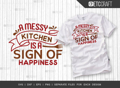 A Messy Kitchen Is A Sign Of Happiness SVG Cut File | Messy Kitchen Svg | Cooking Mom Svg | Kitchen Quotes | ETC T00080 SVG ETC Craft 