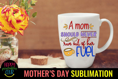 A Mom Should Never- Mothers Day Sublimation -Mom Sublimation Sublimation Happy Printables Club 