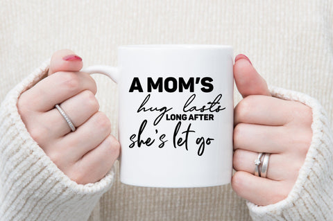 A moms hug lasts long after shes let go svg SVG orpitasn 