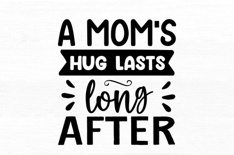 a moms hug lasts long after SVG SVG Regulrcrative 