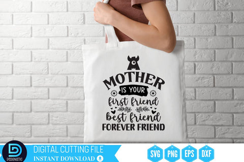 A mother is your first friend best friend forever friend SVG SVG DESIGNISTIC 