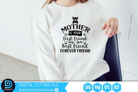 A mother is your first friend best friend forever friend SVG SVG DESIGNISTIC 