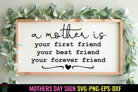 A Mother Is Your First I Mother's Day Sign SVG I Mom SVG Sublimation Happy Printables Club 