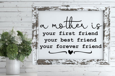 A Mother Is Your First I Mother's Day Sign SVG I Mom SVG Sublimation Happy Printables Club 
